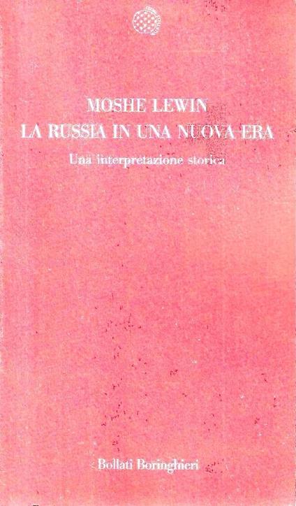 La Russia in una nuova era. Una interpretazione storica - Moshe Lewin - copertina