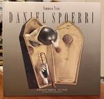Daniel Spoerri Quadri trappola - Dètrompe l'oeil - Bronzi - Corpi a pezzi - La Mèdicine opèratoire