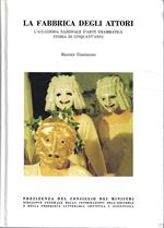 La fabbrica degli attori. L'Accademia d'Arte Drammatica: storia di cinquant'anni