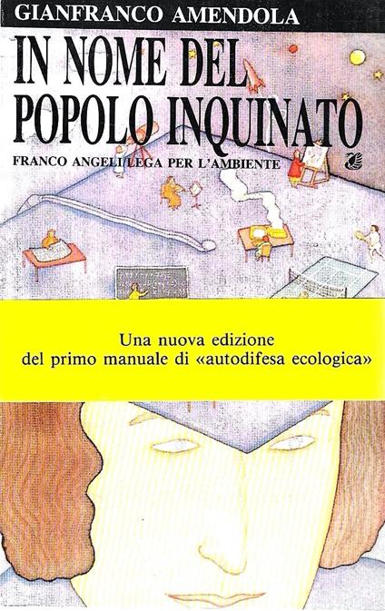 In nome del popolo inquinato. Manuale giuridico di autodifesa ecologica - Gianfranco Amendola - copertina