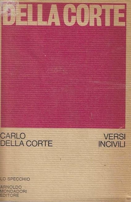 Prima Edizione ! Versi incivili 1960-1970 - Carlo Della Corte - copertina