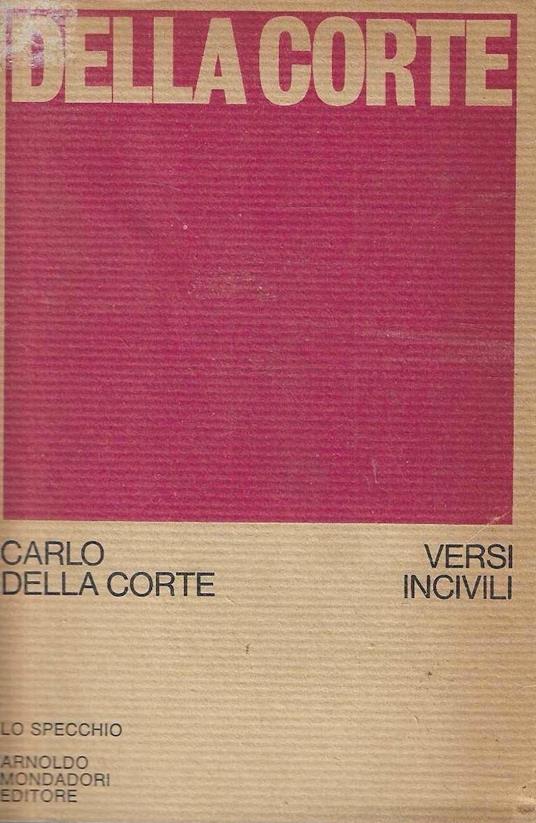 Prima Edizione ! Versi incivili 1960-1970 - Carlo Della Corte - copertina