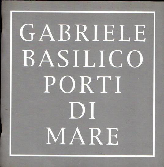 Porti di Mare - Gabriele Basilico - copertina