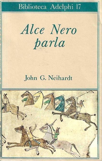 Alce Nero parla. Vita di uno stregone dei Sioux Oglala - John G. Neihardt - copertina