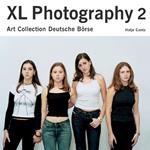XL Photography 2: Art Collection Deutsche Borse: Deutsche Börse Group: v. 2