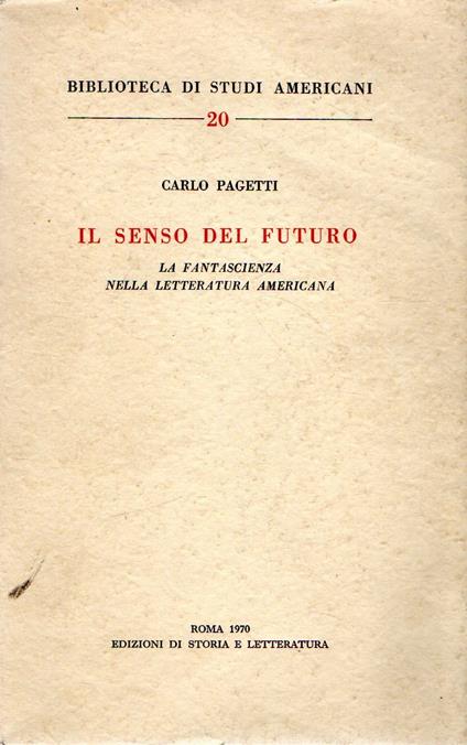 Il senso del futuro : La fantascienza nella letteratura americana - Carlo Pagetti - copertina