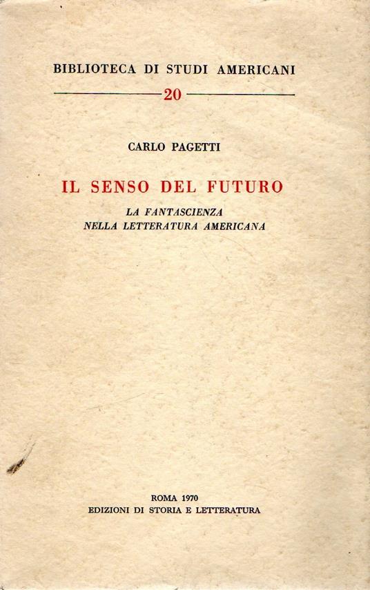 Il senso del futuro : La fantascienza nella letteratura americana - Carlo Pagetti - copertina