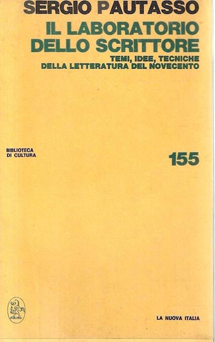 Il laboratorio dello scrittore. Temi, idee, tecniche della letteratura del Novecento - Sergio Pautasso - copertina