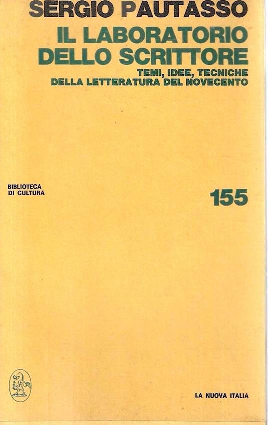 Il laboratorio dello scrittore. Temi, idee, tecniche della letteratura del Novecento - Sergio Pautasso - copertina