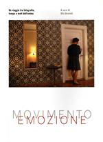 Movimento Emozione : Un viaggio tra fotografia, tempo e moti dell'animo