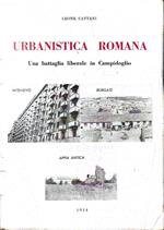 Urbanistica romana. Una battaglia liberale in Campidoglio