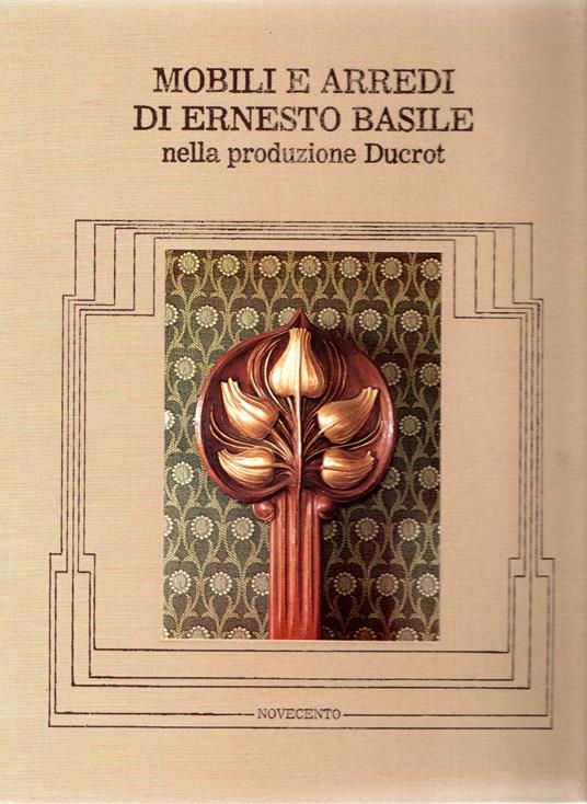 Mobili e arredi di Ernesto Basile nella produzione Ducrot - Ettore Sessa - copertina
