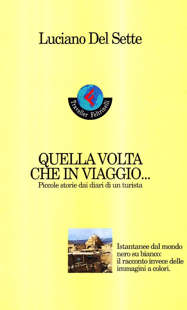 Quella volta che in viaggio... Piccole storie dai diari di un turista