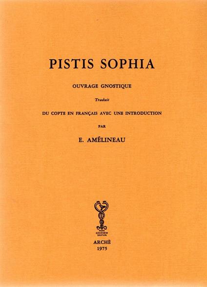 Pistis Sophia : Ouvrage gnostique - E. Amélineau - copertina