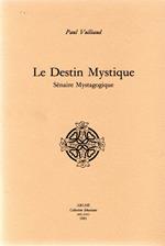 Le Destin Mystique : Senaire Mystagogique