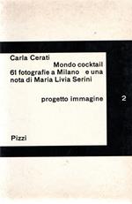Prima Edizione! Mondo Cocktail . 61 Fotografie a Milano e una Nota di Maria Livia Serini