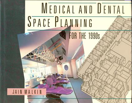 Medical and Dental Space Planning for the 1990s - Jain Malkin - copertina