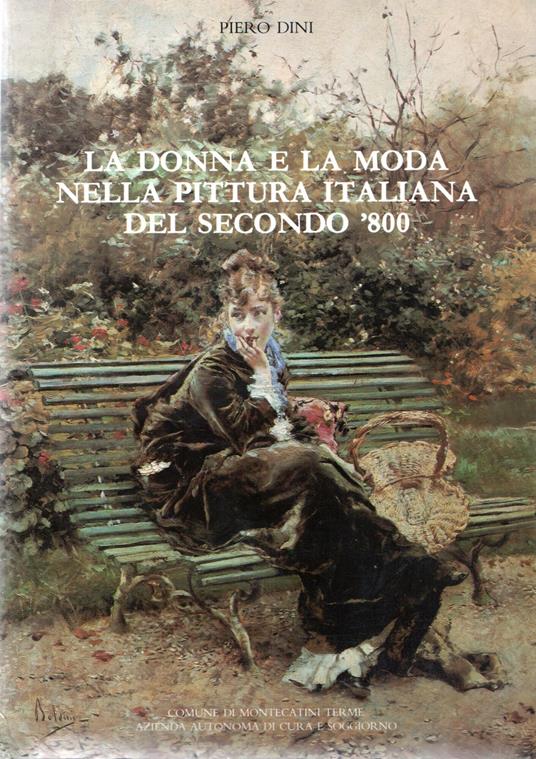 La donna e la moda nella pittura italiana del secondo '800 - Piero Dini - copertina