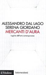 Mercanti d'aura. Logiche dell'arte contemporanea