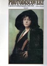 Photodiscovery : Capolavori della fotografia 1840-1940