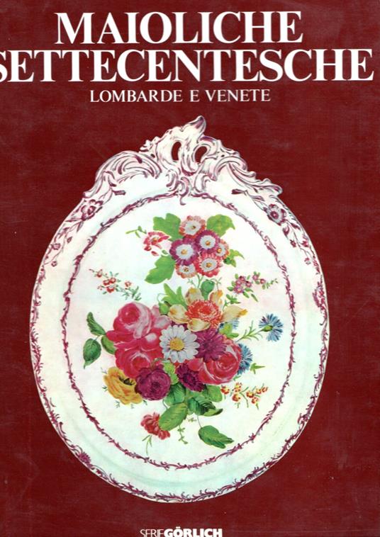 Maioliche settecentesche : Lombarde e venete - Saul Levy - copertina