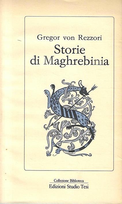 Autografato ! Storie di Maghrebinia - Gregor von Rezzori - copertina