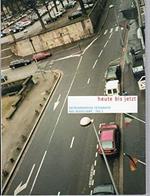 heute bis jetzt: Zeitgenössische Fotografie aus Düsseldorf. Teil 1