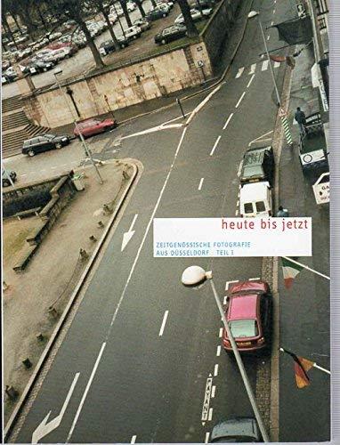 heute bis jetzt: Zeitgenössische Fotografie aus Düsseldorf. Teil 1