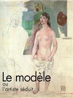 Modele ou l'artiste seduit (le)