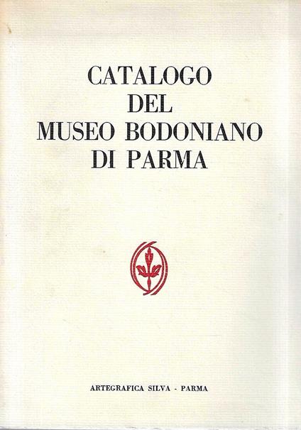 Catalogo del Museo Bodoniano di Parma - 1984 - Angelo Ciavarella - copertina