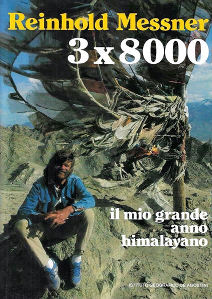 3 x 8000. Il mio grande anno himalayano - Reinhold Messner - copertina