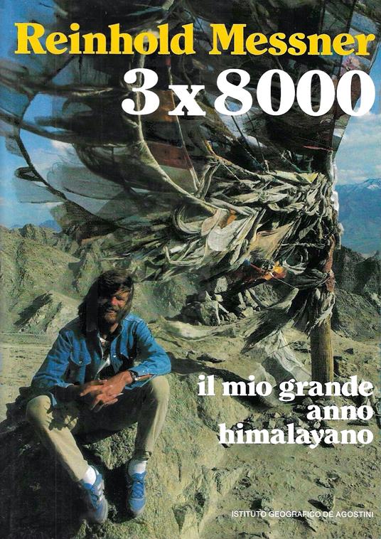 3 x 8000. Il mio grande anno himalayano - Reinhold Messner - copertina