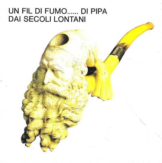 Un fil di fumo ... di pipa dai secoli lontani. Mostra iconografica e documentaria, secoli XVII-XX (Milano, 1985) - copertina