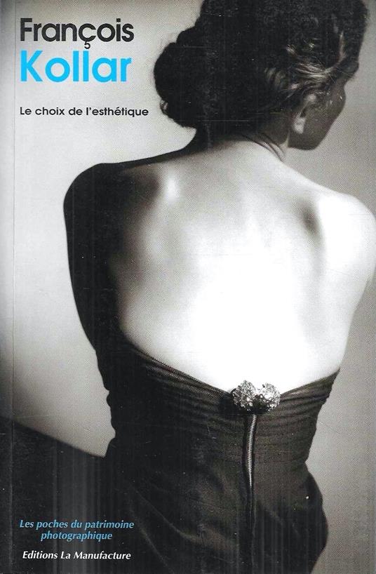 François Kollar. Le choix de L'esthétique - copertina