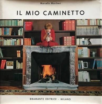 Il mio caminetto, con divagazioni di Luigi Veronelli su Griglia e Spiedi - Marcello Marchesi - copertina