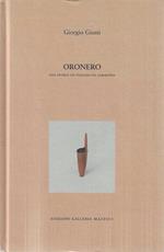 Oronero. Una storia, un viaggio, un labirinto