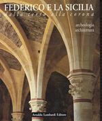 Federico e la Sicilia. Dalla terra alla corona. Volume archeologia/architettura