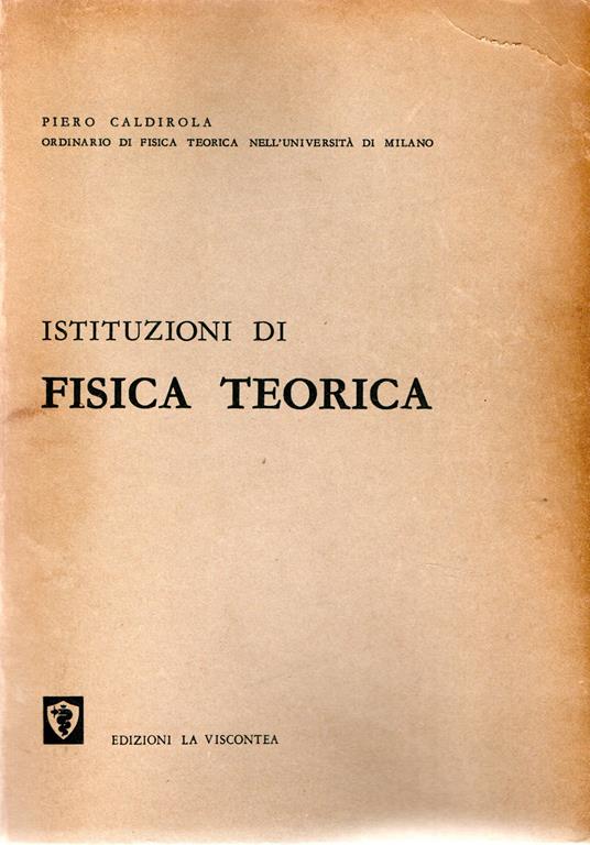 Istituzioni di Fisica Teorica - Piero Caldirola - copertina