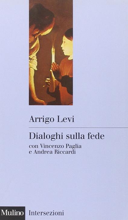 Dialoghi sulla fede - Arrigo Levi - copertina