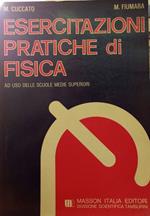 Esercitazioni pratiche di fisica. Per le Scuole superiori