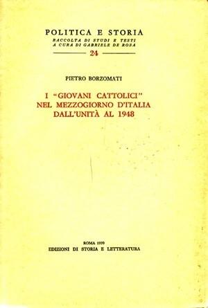 I giovani cattolici nel Mezzogiorno d'Italia dall'unità al 1948 - Pietro Borzomati - copertina