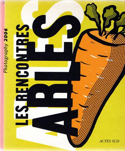 Les Rencontres Arles 2006 : 37th edition - copertina