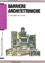 Barriere architettoniche. Un progetto per l'uomo. Politecnico di Torino - Facoltà di Ingegneria