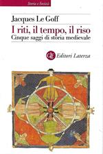 I riti, il tempo, il riso. Cinque saggi di storia medievale