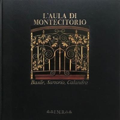 L' aula di Montecitorio. Basile, Sartorio, Calandra (Franco Maria Ricci) - copertina