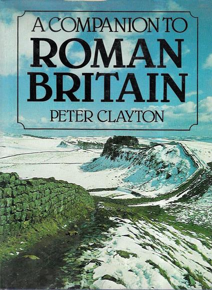 A Companion to Roman Britain - Peter A. Clayton - copertina