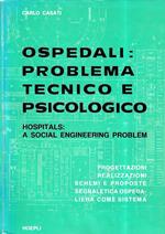 Ospedali: problema tecnico e psicologico - Hospitals: a social engineering problem