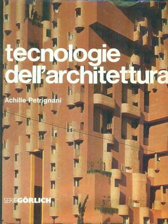 Tecnologie dell'architettura - Achille Petrignani - copertina