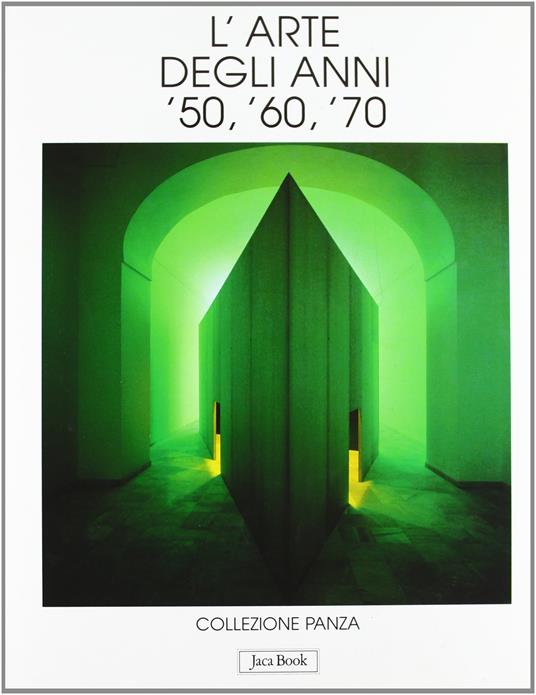 L' arte degli anni '50, '60, '70. Collezione Panza - Giuseppe Panza - copertina