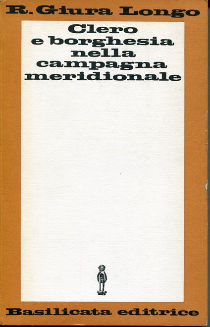 Clero e borghesia nella campagna meridionale - Raffaele Giura Longo - copertina